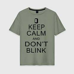 Женская футболка оверсайз Keep Calm & Don't Blink