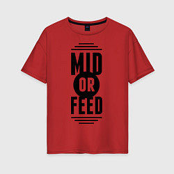 Женская футболка оверсайз Mid or feed