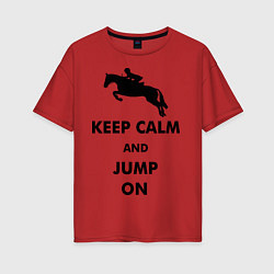 Женская футболка оверсайз Keep Calm & Jump On