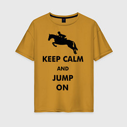 Женская футболка оверсайз Keep Calm & Jump On