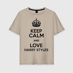 Женская футболка оверсайз Keep Calm & Love Harry Styles