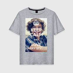 Женская футболка оверсайз Keep Calm & Love Harry Styles