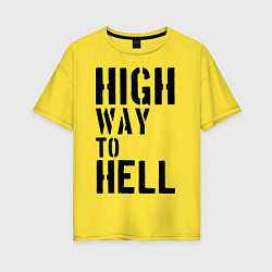 Футболка оверсайз женская High way to hell, цвет: желтый