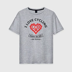 Женская футболка оверсайз I Love Cycling