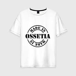 Женская футболка оверсайз Made in Ossetia