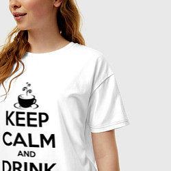 Футболка оверсайз женская Keep Calm & Drink Coffee, цвет: белый — фото 2