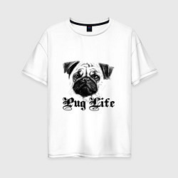 Женская футболка оверсайз Pug life