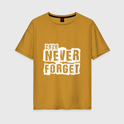 Женская футболка оверсайз Never forget