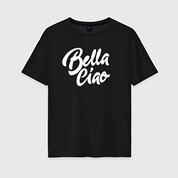 Женская футболка оверсайз Bella Ciao