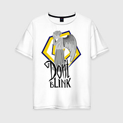 Женская футболка оверсайз Don't blink