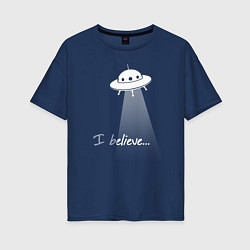 Женская футболка оверсайз I believe in UFO