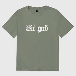 Футболка оверсайз женская Git gud, цвет: авокадо