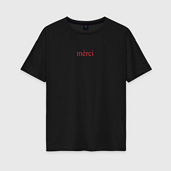 Футболка оверсайз женская Merci, цвет: черный