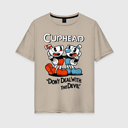 Женская футболка оверсайз Cuphead, Dont deal with devil