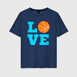 Футболка оверсайз женская Love basketball, цвет: тёмно-синий
