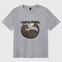 Женская футболка оверсайз I hate dogs Я ненавижу собак