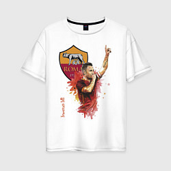 Женская футболка оверсайз Francesco Totti - Roma - Italy