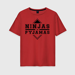 Женская футболка оверсайз Ninjas In Pyjamas