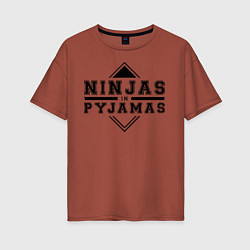 Женская футболка оверсайз Ninjas In Pyjamas