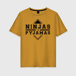 Женская футболка оверсайз Ninjas In Pyjamas
