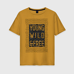 Женская футболка оверсайз YOUNG WILD &FREE