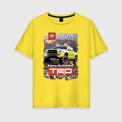 Футболка оверсайз женская Toyota Racing Development mountains competition, цвет: желтый