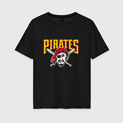 Женская футболка оверсайз Pittsburgh Pirates - baseball team