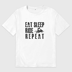 Женская футболка оверсайз Eat, sleep, ride, repeat