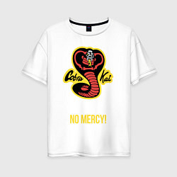 Женская футболка оверсайз Cobra Kai No mercy!