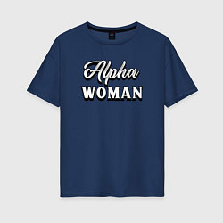 Футболка оверсайз женская Alpha woman, цвет: тёмно-синий