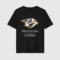 Женская футболка оверсайз Nashville Predators are Coming Нэшвилл Предаторз