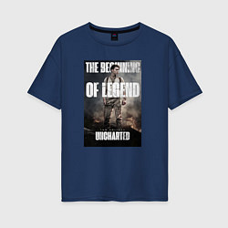 Женская футболка оверсайз Uncharted The beginning of Legend
