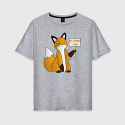 Женская футболка оверсайз I am a stupid fox