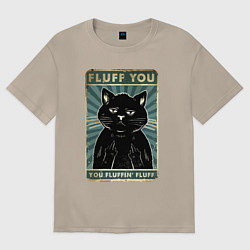 Женская футболка оверсайз Fluff you You fluffing fluff Meme