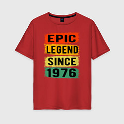 Женская футболка оверсайз Эпичная легенда с 1976 года