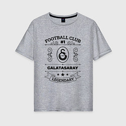 Футболка оверсайз женская Galatasaray: Football Club Number 1 Legendary, цвет: меланж