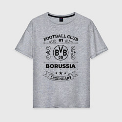 Футболка оверсайз женская Borussia: Football Club Number 1 Legendary, цвет: меланж