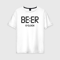 Футболка оверсайз женская Beer oclock, цвет: белый