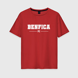 Футболка оверсайз женская Benfica Football Club Классика, цвет: красный