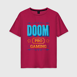 Футболка оверсайз женская Игра Doom pro gaming, цвет: маджента