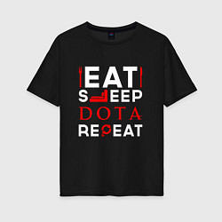 Футболка оверсайз женская Надпись eat sleep Dota repeat, цвет: черный