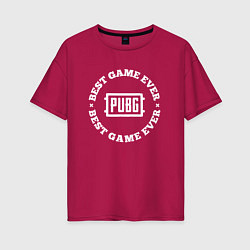 Женская футболка оверсайз Символ PUBG и круглая надпись best game ever