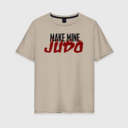 Женская футболка оверсайз Make Mine JUDO