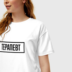 Футболка оверсайз женская Терапевт табличка, цвет: белый — фото 2