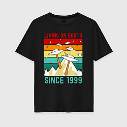 Женская футболка оверсайз Живу на земле с 1999