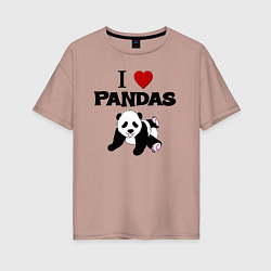 Женская футболка оверсайз I love Panda - люблю панд