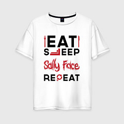 Женская футболка оверсайз Надпись: eat sleep Sally Face repeat