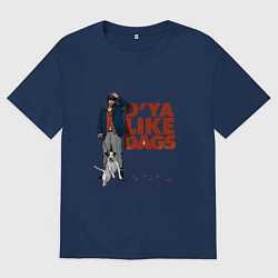 Женская футболка оверсайз Snatch: D'ya Like Dags