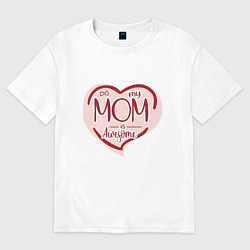 Женская футболка оверсайз Моя мама классная