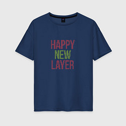 Футболка оверсайз женская Happy New Layer, цвет: тёмно-синий